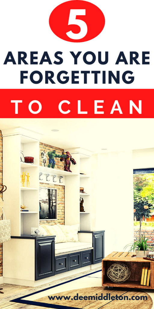 5 AREAS YOU ARE FORGETTING TO CLEAN