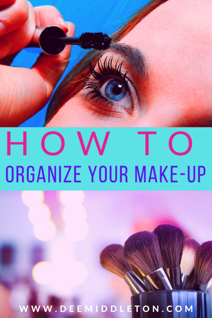 HOW TO ORGANIZE YOUR MAKE-UP