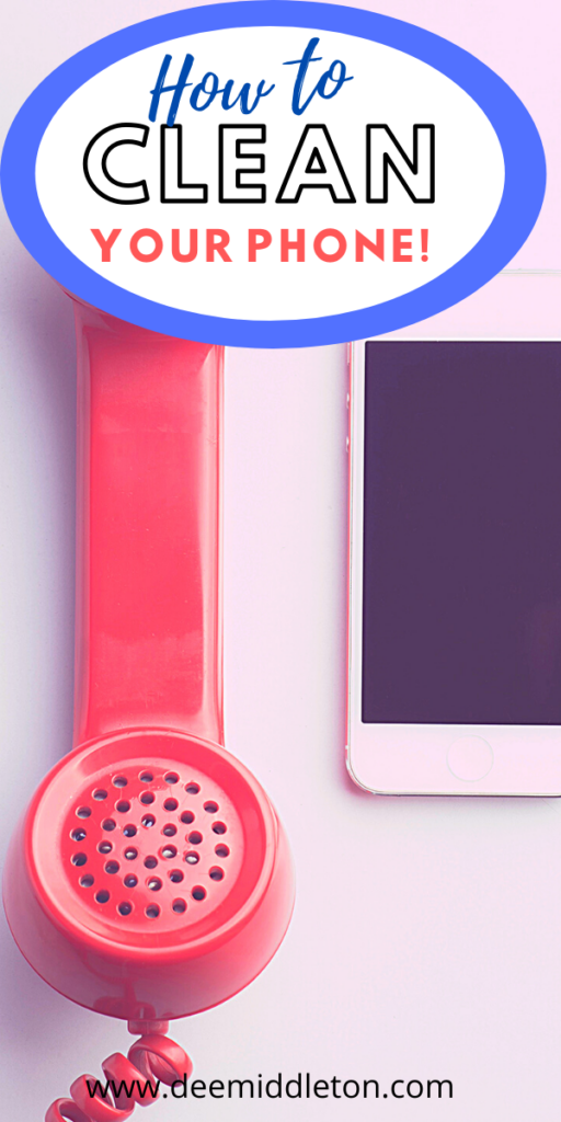 how to clean your phone