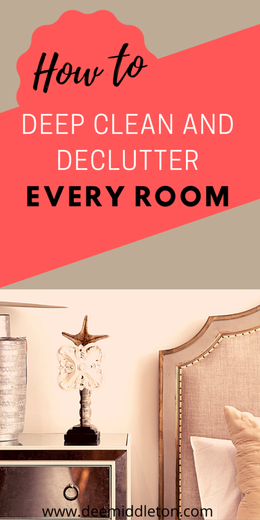 get rid of clutter - declutter- deep clean