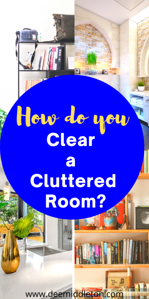 How Do You Clear a Cluttered Room?