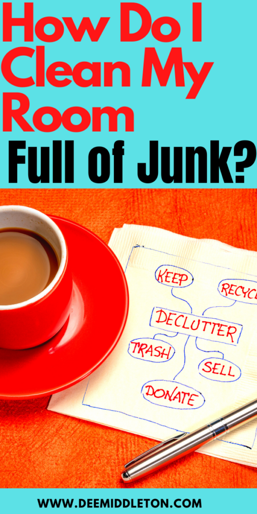 How Do I Clean My Room Full of Junk?