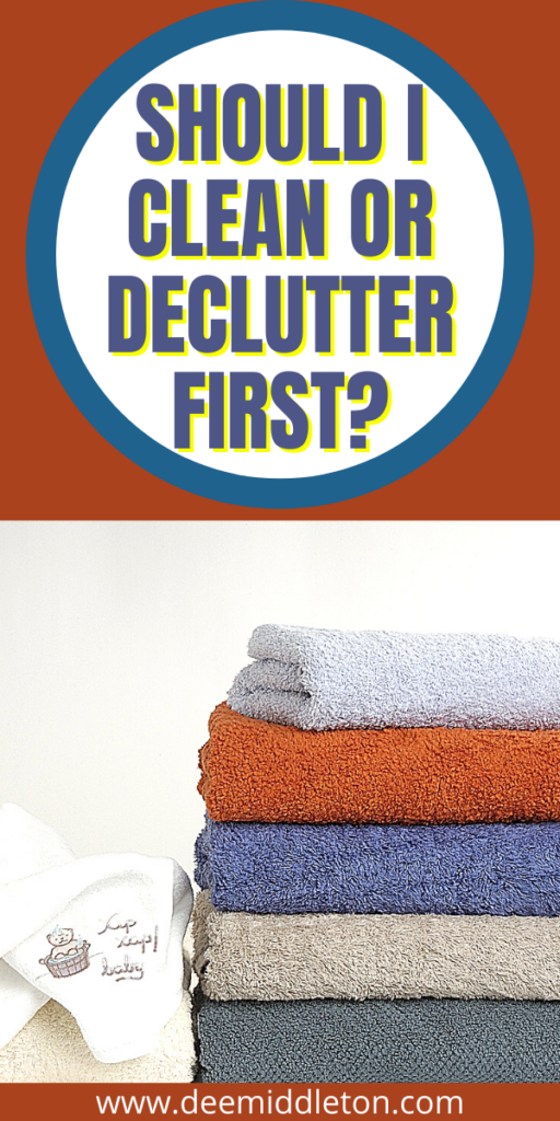 Should I Clean or Declutter First?