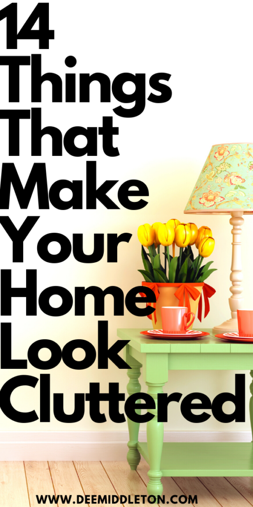 cluttered house, things that make your house look cluttered