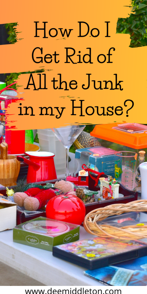 How Do I Get Rid of All the Junk in my House?