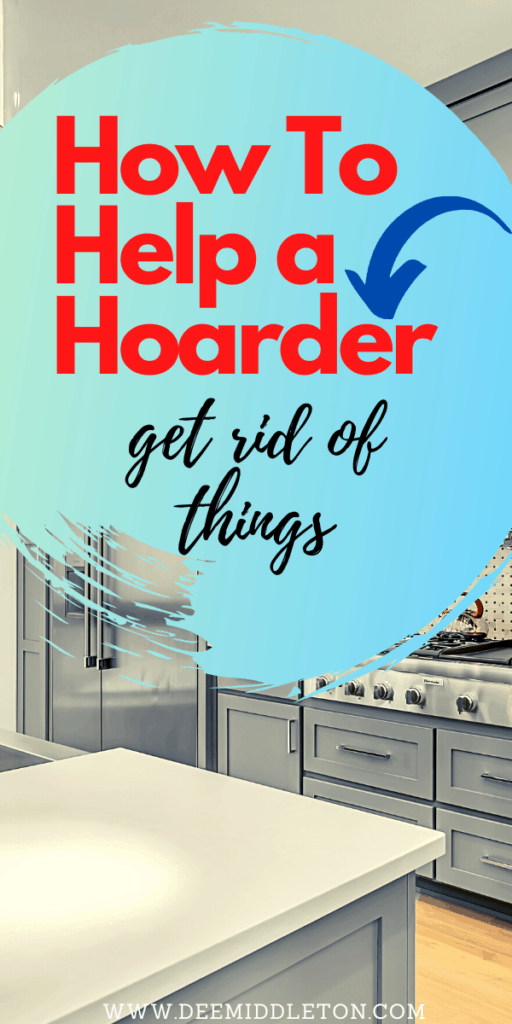 how to help a hoarder get rid of things