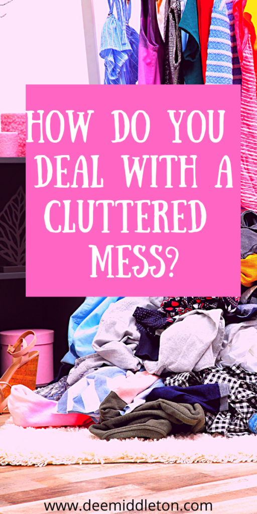 How Do You Deal With a Cluttered Mess?