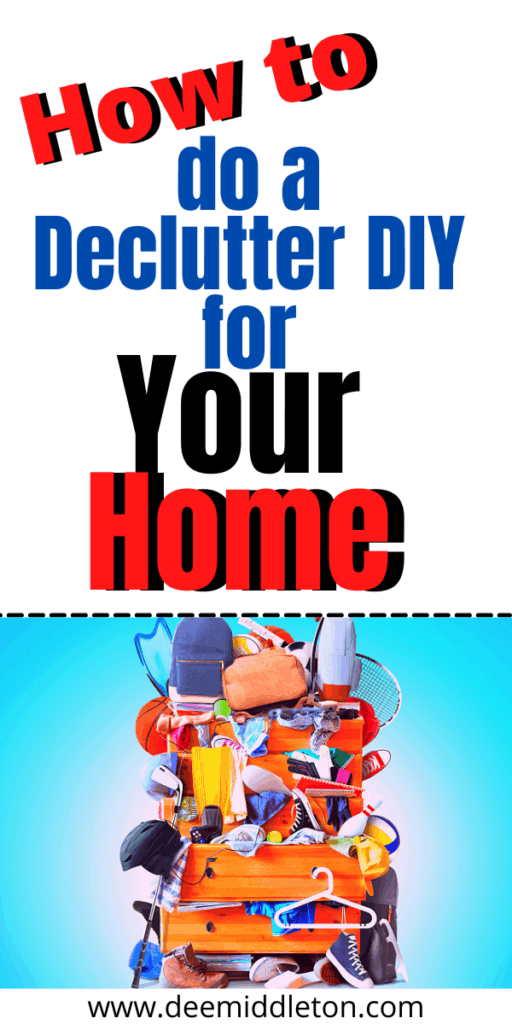 Declutter DIY - how to declutter your home room by room, declutter motivation, declutter help, decluttering ideas minimalism, home organizing ideas, easy house cleaning