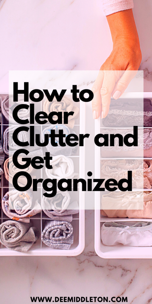 How to Clear Clutter and Get Organized