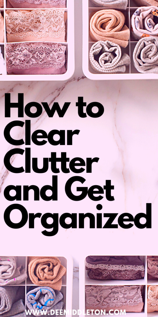 How to Clear Clutter and Get Organized