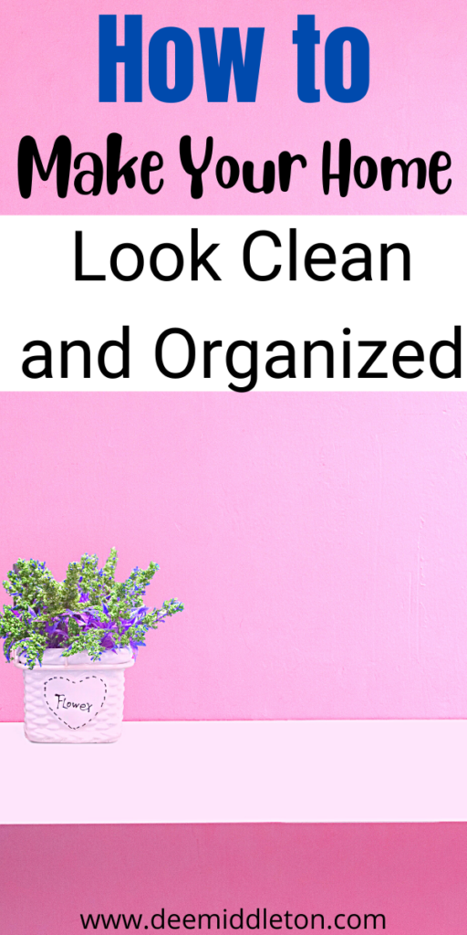 How to Make Your Home Look Clean and Organized