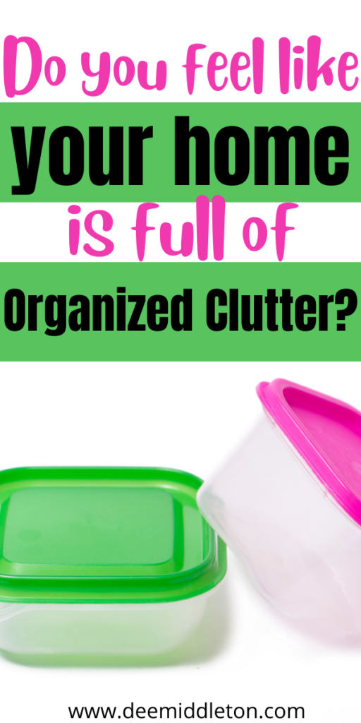 Do you feel like your home is full of Organized Clutter?
