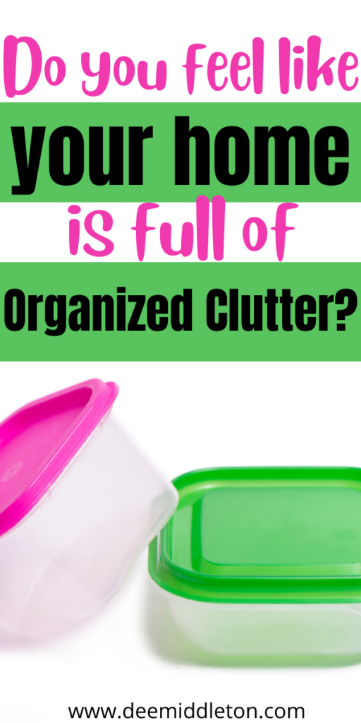 Do you feel like your home is full of Organized Clutter?