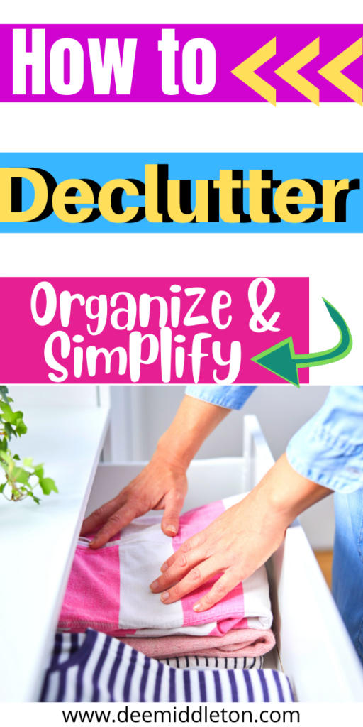 Declutter, Organize, and Simplify