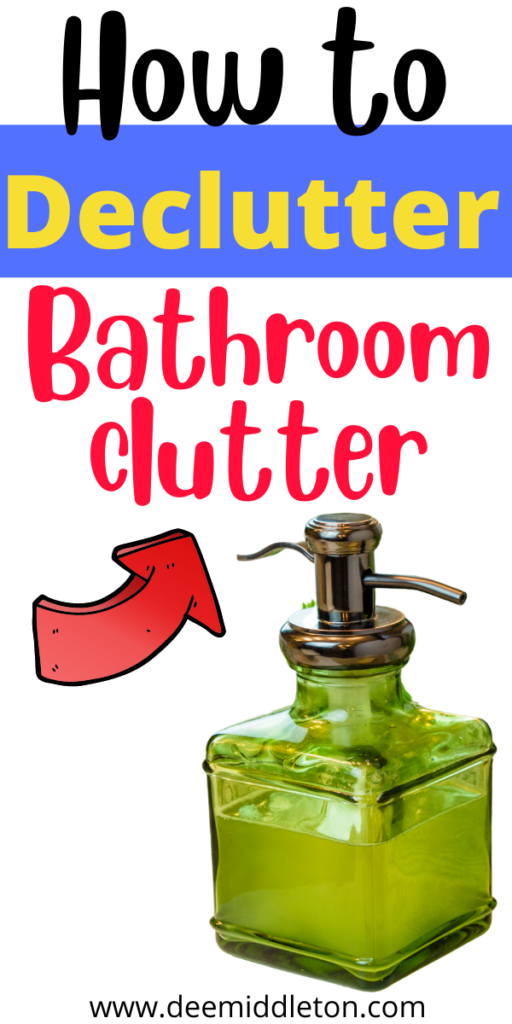 Declutter Bathroom clutter
