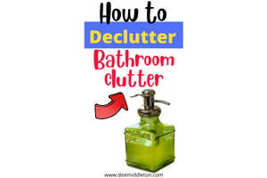 Declutter Bathroom clutter