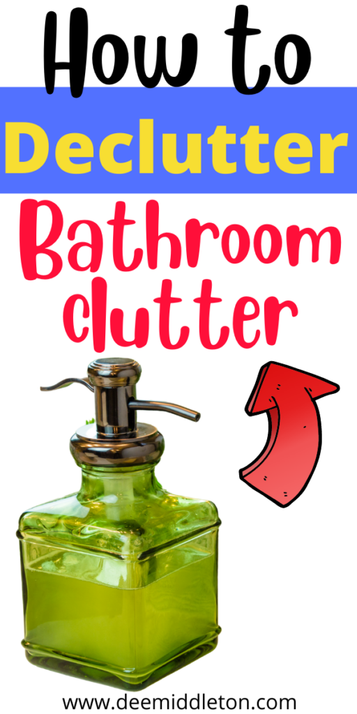 Declutter Bathroom clutter