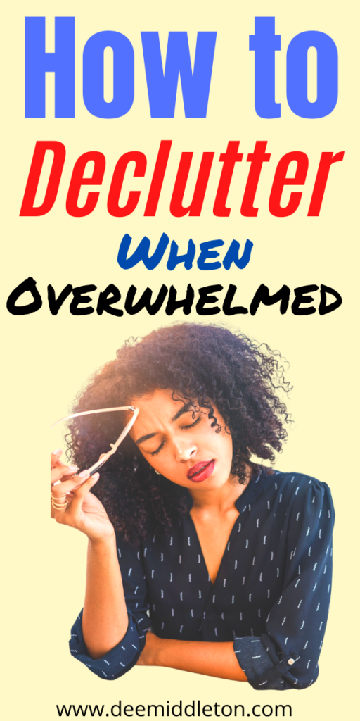 How to Declutter When Overwhelmed