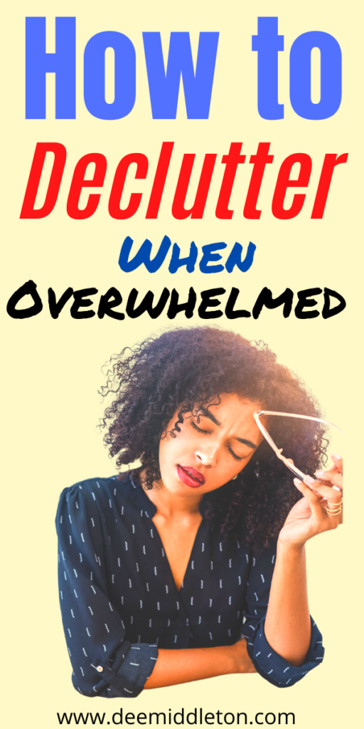 How to Declutter When Overwhelmed