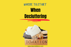 Where to Start When Decluttering