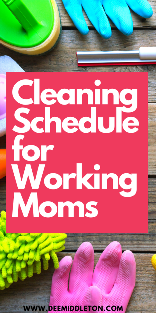 Cleaning Schedule for Working Moms