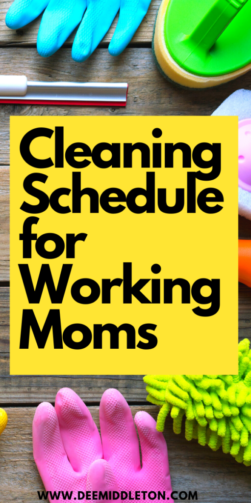 Cleaning Schedule for Working Moms