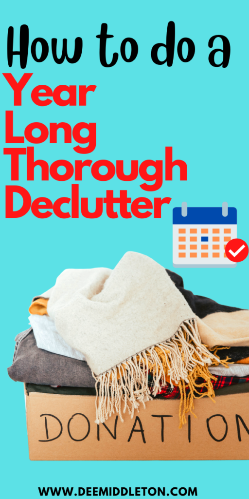 HOW TO DO A YEAR LONG THOROUGH DECLUTTER