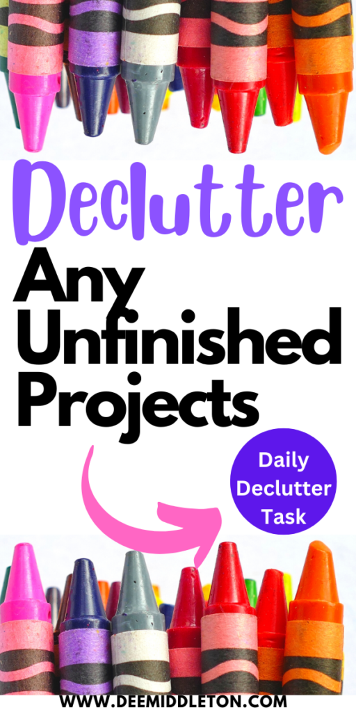 Declutter Any Unfinished Projects