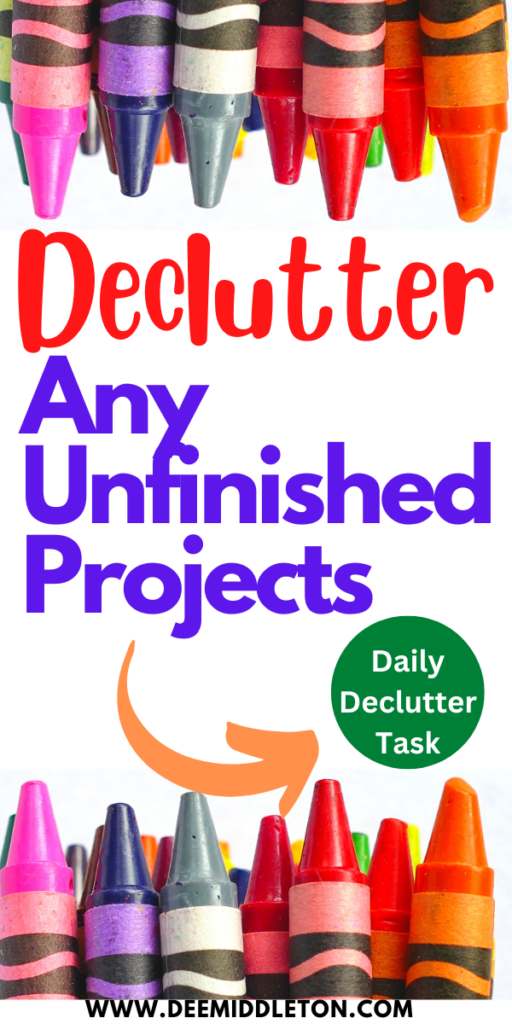 Declutter Any Unfinished Projects