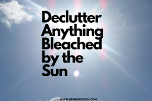 Declutter Anything Bleached by the Sun