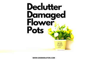 Declutter Damaged Flower Pots