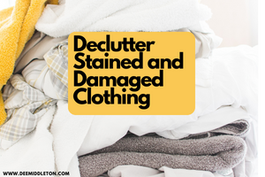 Declutter Stained and Damaged Clothing