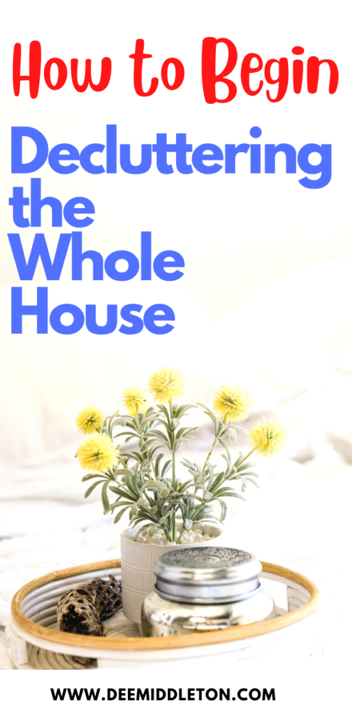 Decluttering the Whole House