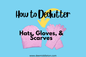 Declutter Hats, Gloves, and Scarves