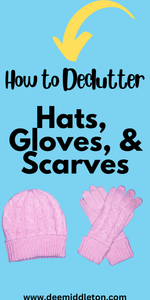 Declutter Hats, Gloves, and Scarves