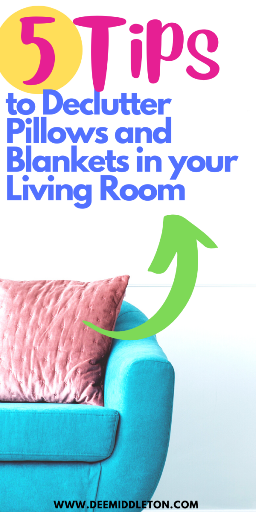  Declutter Pillows and Blankets in your Living Room