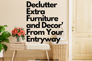 Declutter Extra Furniture and Decor' From Your Entryway