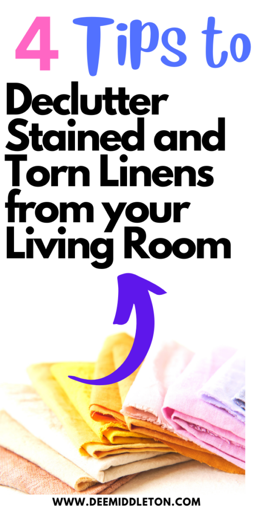 Declutter Stained and Torn Linens from your Living Room