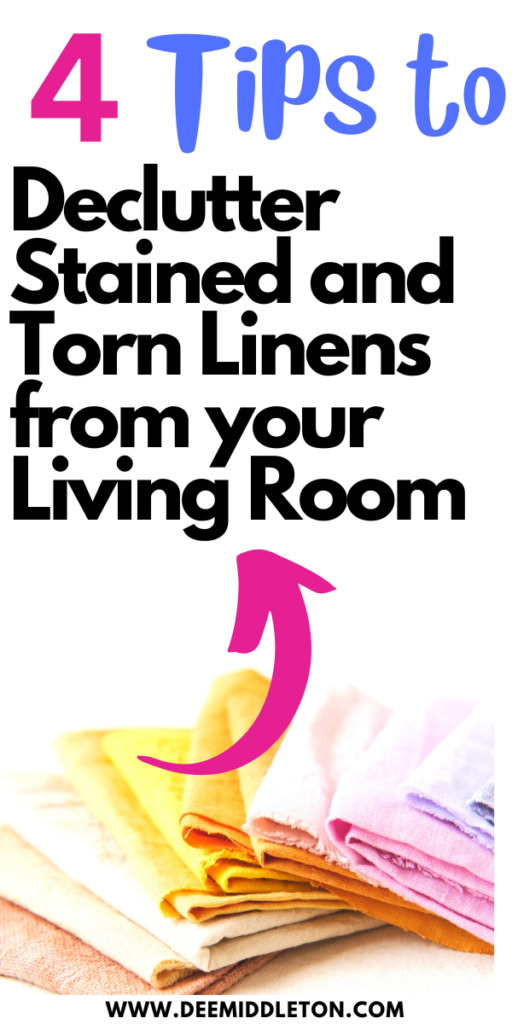 Declutter Stained and Torn Linens from your Living Room