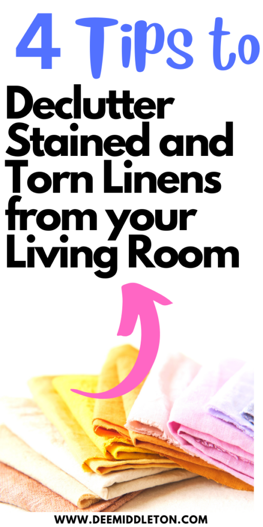 Declutter Stained and Torn Linens from your Living Room