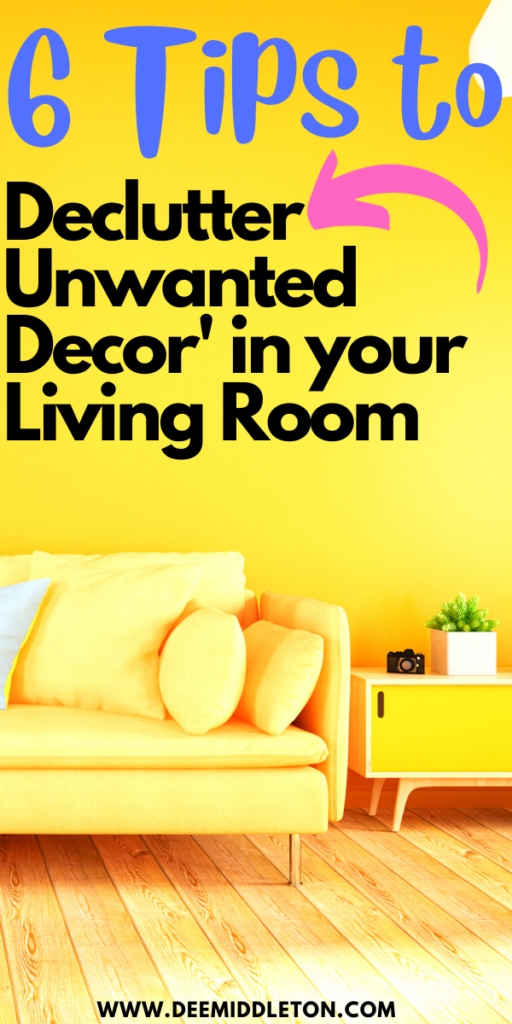 Declutter Unwanted Decor' in your Living Room