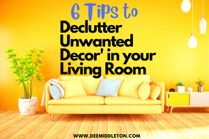 Declutter Unwanted Decor' in your Living Room