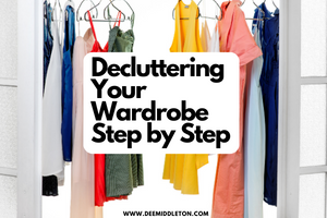 Decluttering Your Wardrobe Step by Step