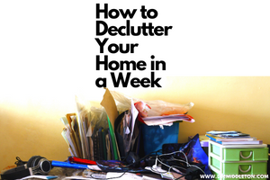 How to Declutter Your Home in a Week