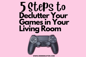 Declutter Your Games in Your Living Room