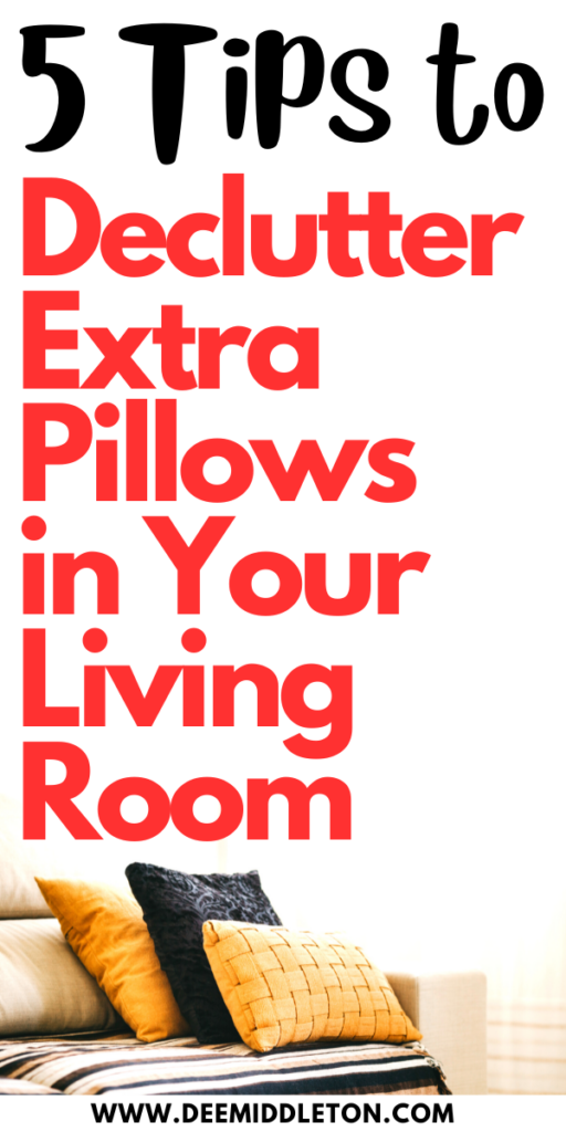 Declutter Extra Pillows in Your Living Room