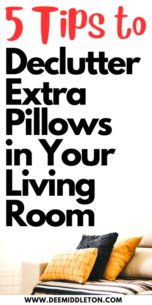 Declutter Extra Pillows in Your Living Room