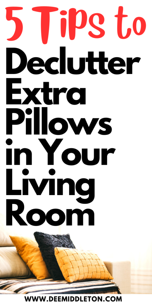 Declutter Extra Pillows in Your Living Room