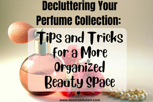Decluttering Your Perfume