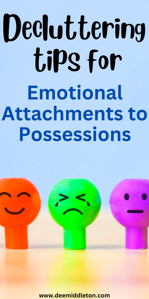 Emotional Attachments to Possessions: Expert Ways to Declutter - minimalism house, decluttering ideas minimalism, printable, deep cleaning checklist, decluttering inspiration, clutter control, letting go of emotional baggage, decision fatigue
